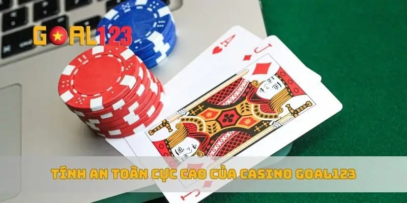 Tính an toàn cực cao của casino Goal123