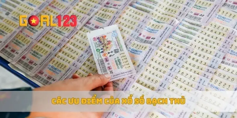 Các ưu điểm của xổ số bạch thủ