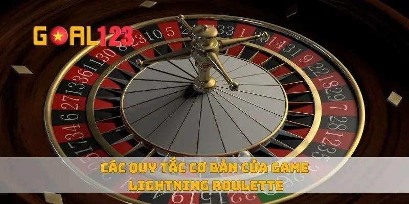 Các quy tắc cơ bản của game Lightning Roulette