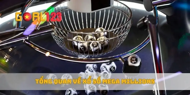 Tổng quan về xổ số Mega Millions