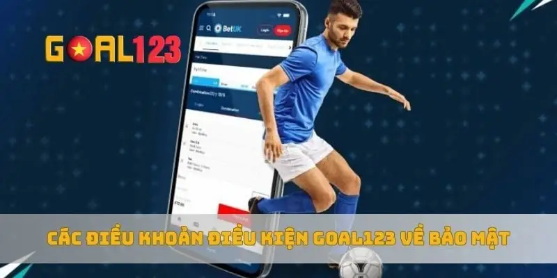 Các điều khoản điều kiện Goal123 về bảo mật